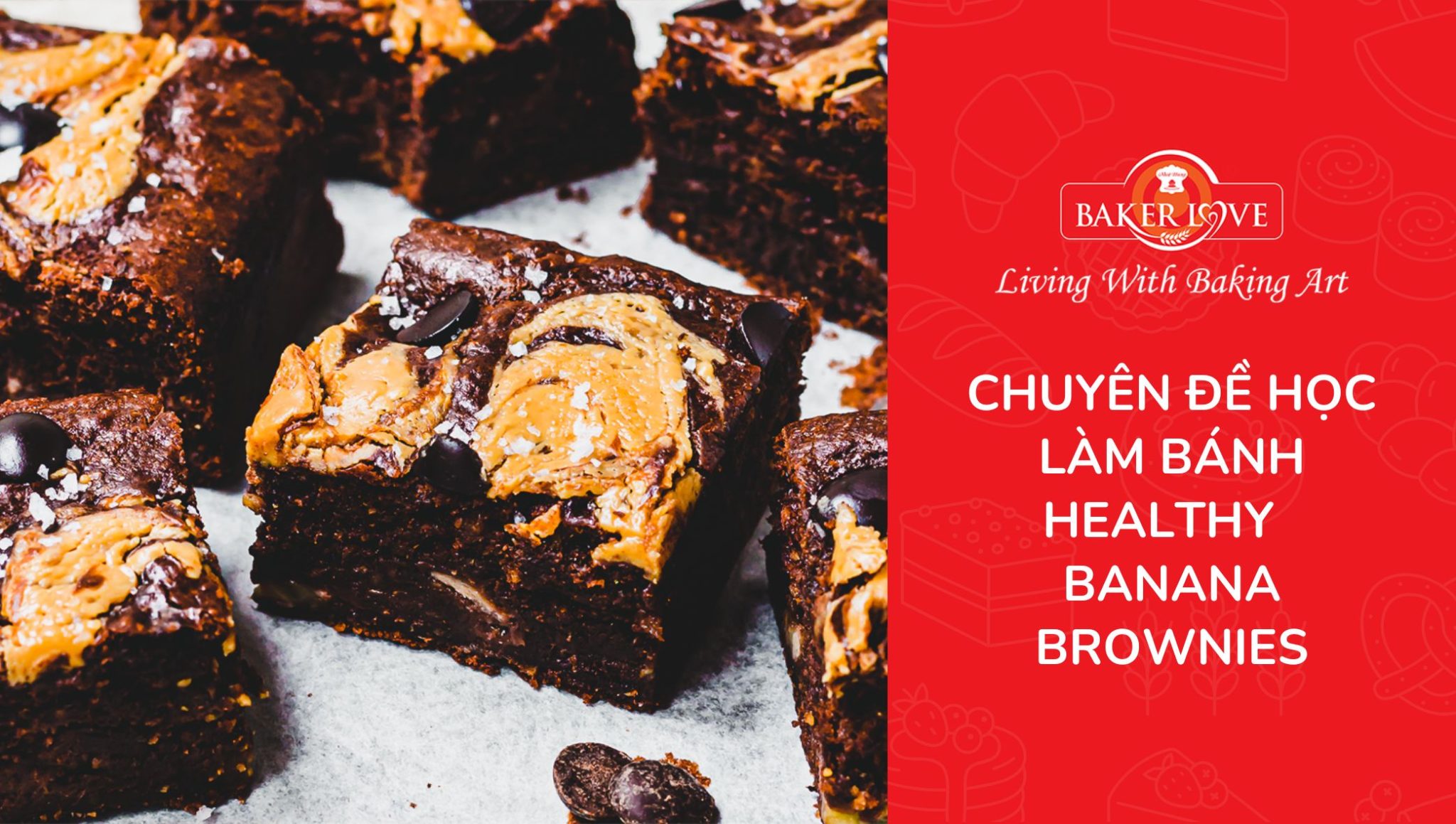 Khóa học làm bánh healthy banana brownies – BakerLove.vn